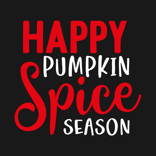 Funny Gift Happy Pumpkin Spice Season by Look11301