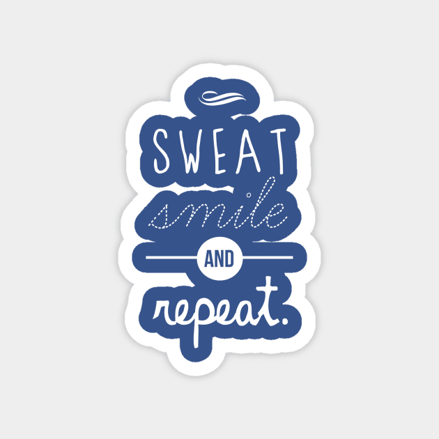 Sweat, Smile & Repeat Magnet by victoriabreton