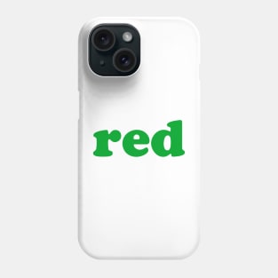 Red (Green) Phone Case