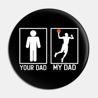 Basketball Your Dad vs My Dad Shirt Basketball Dad Gift Pin