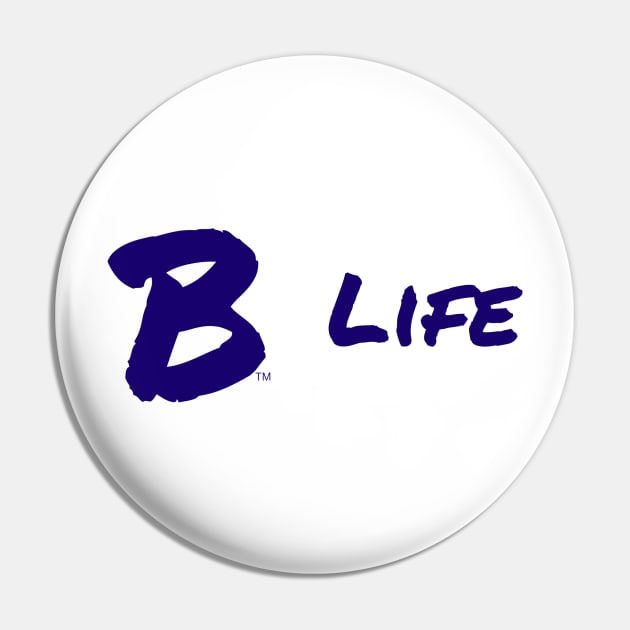 B Life Pin by B