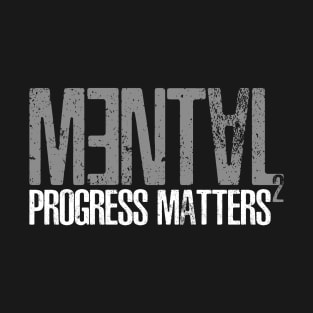 Mental progress matters 2 T-Shirt