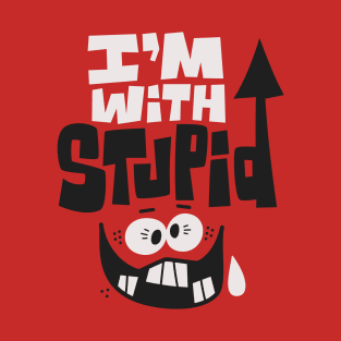 I'm With Stupid T-Shirt