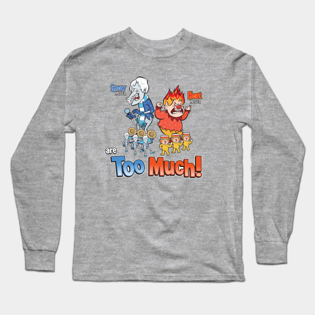 Miser Brothers - Too Much! - Christmas - Long Sleeve T-Shirt