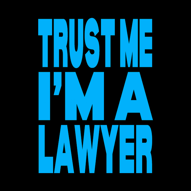 Trust me I'm a lawyer by Evergreen Tee
