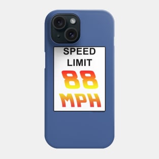 Speed Limit: 88 MPH Phone Case