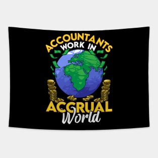 Funny Accountants Work In Accrual World CPA Pun Tapestry