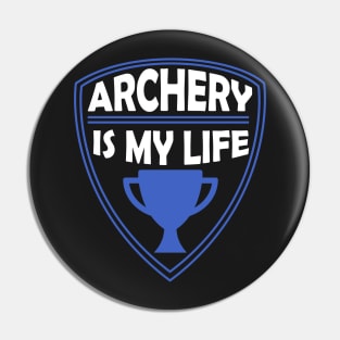 Archery is my Life Gift Pin