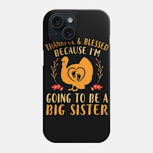 Turkey Thankful Blessed I'm Going To Be A Big Sister Brother Phone Case