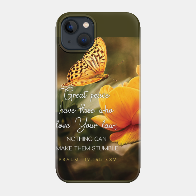 Great peace have those who love Your law... Psalm 119 - Bible - Phone Case