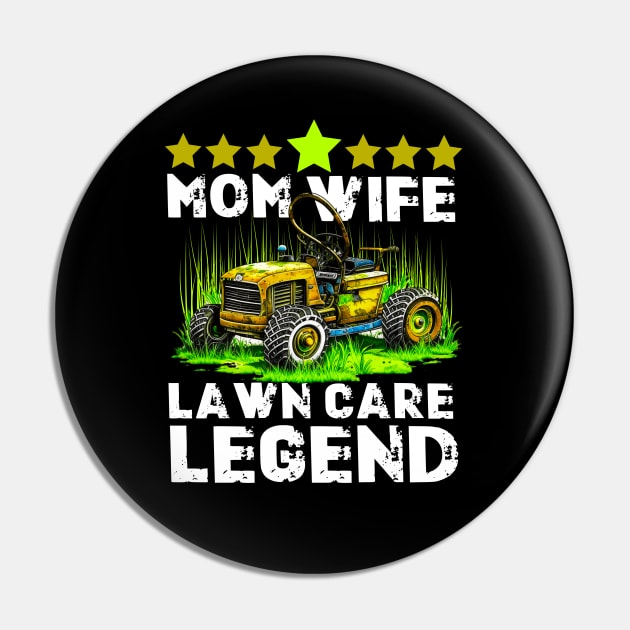 Lawn Mowing Lawn Care Workers Wife Mom Lawn Care Legend Pin by Outrageous Flavors