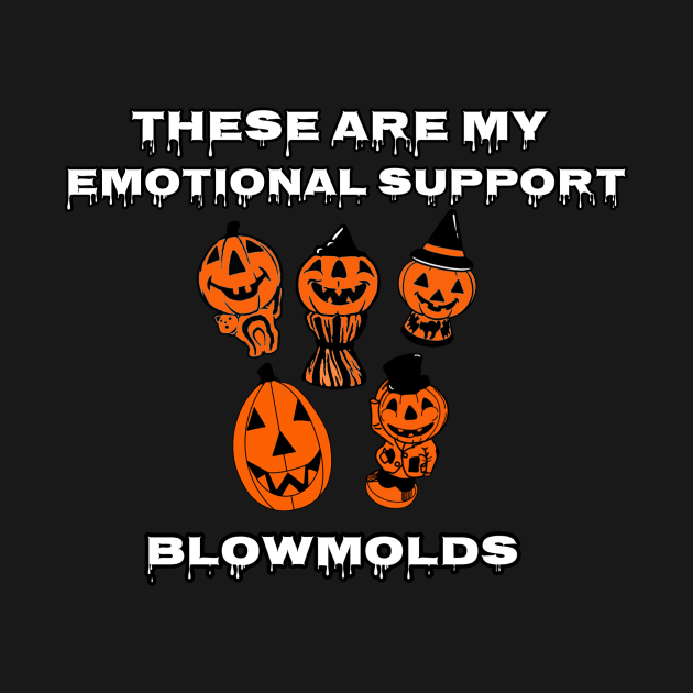 Emotional Support Blowmolds by Too Haunted To Handle