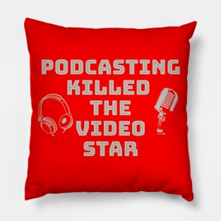 Podcasting Killed The Video Star, Podcasters, Podcast Pop Pillow
