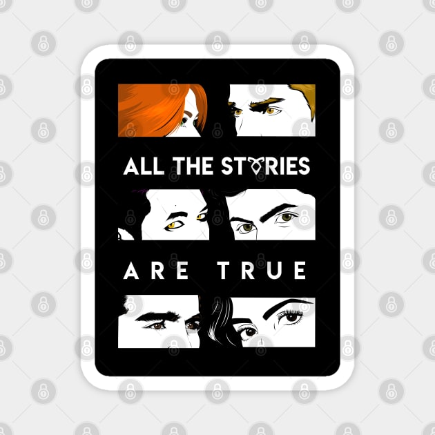 All the stories are true Magnet by Ddalyrincon