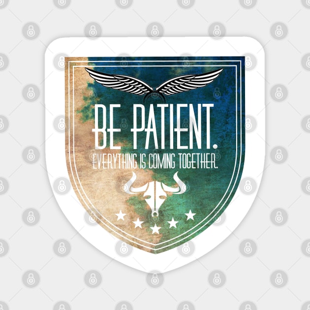 Be patience Magnet by SAN ART STUDIO 