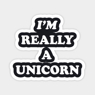 I M Really A Unicorn Tumblr Funny Meme Unicorn Tops Im Really A Unicorn Horse Magnet