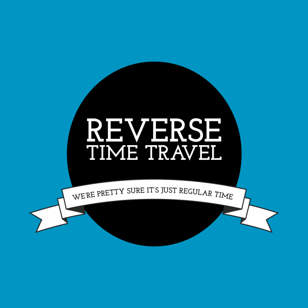 Reverse Time Travel - Banner by allthethingsshow