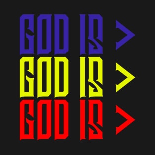 Copy of God is Greater, Colorful, Christian, Jesus, Quote, Believer, Christian Quote, Saying T-Shirt