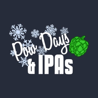 Pow Days and IPAs T-Shirt