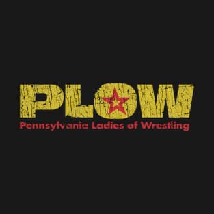 PLOW: Pennsylvania Ladies of Wrestling 1986 T-Shirt