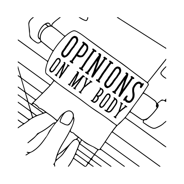 Opinions On My Body Feminist Women's Movement Tshirt by avshirtnation