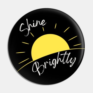 Shine Brightly Pin