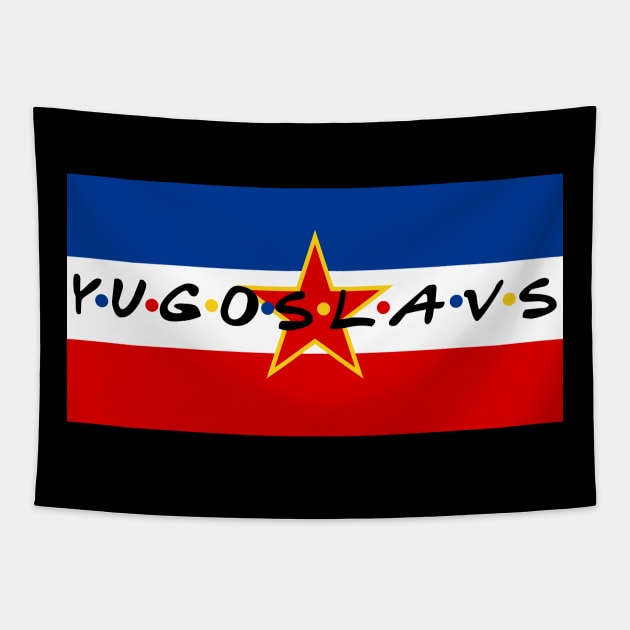 Yugoslavs Friends Tapestry by StuffByMe