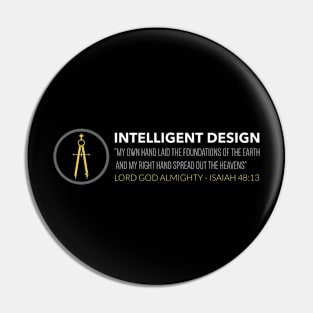 Intelligent Design - Isaiah 48:13 Pin