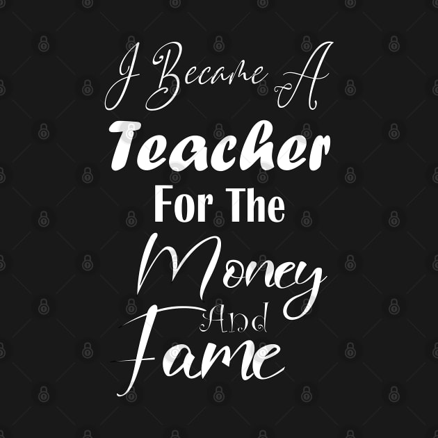 I Became A Teacher For The Money And Fame by kirayuwi