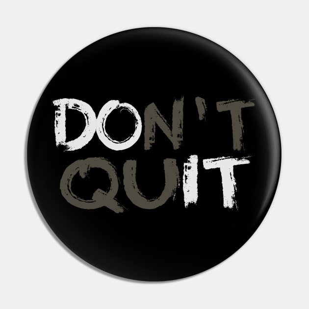 don't quit (do it) Pin by REALWARRIORGRAFIX