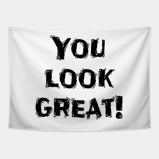 You Look Great!, Funny White Lie Party Idea Tapestry