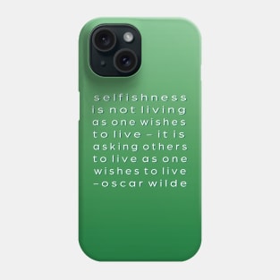 SELFISHNESS Phone Case