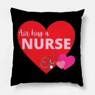 Air Hug a Nurse Valentines Day Pillow