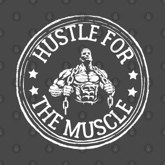 Hustle for the muscle. by ZM1