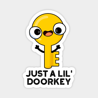 Just A Lil Door-key Cute Dorky Key Pun Magnet