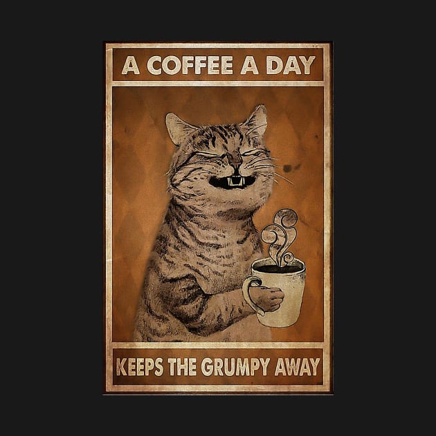 A Coffee A Day Keep The Grumpy Away Cat Lover by Delmonico2022