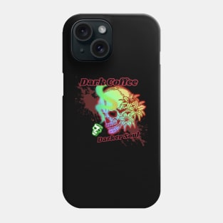 Dark Coffee Darker Soul Phone Case