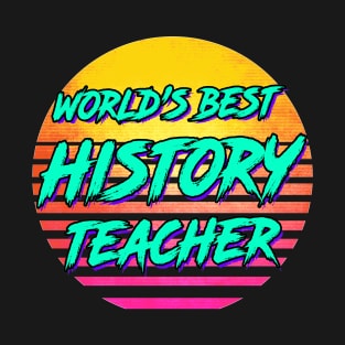 Funny History Teacher Gift T-Shirt