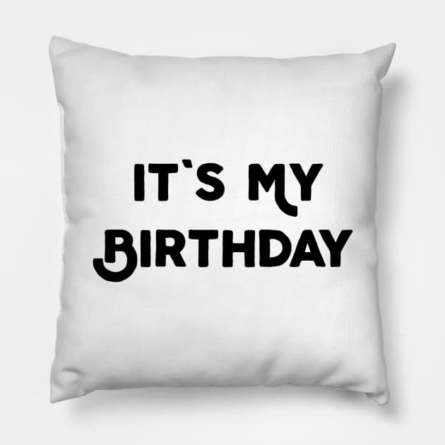 It's My Birthday Pillow by Jitesh Kundra