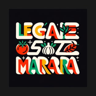 Legalize Marinara: Vibrant Foodie Image for Printed Products T-Shirt