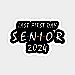 Last First Day Class of 2024 Funny Seniors 2024 Magnet