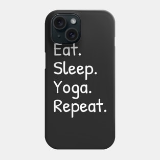 Eat Sleep Yoga Repeat Funny Meditation Phone Case