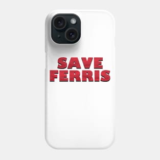 Save Ferris Phone Case