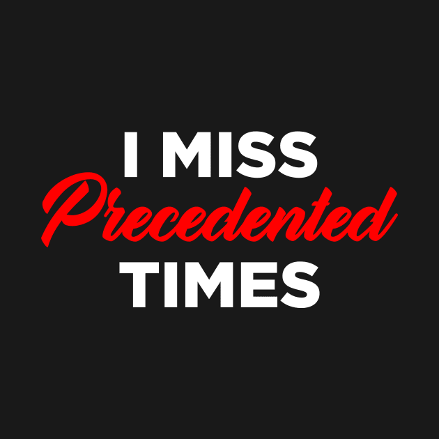 I Miss Precedented Times by oskibunde