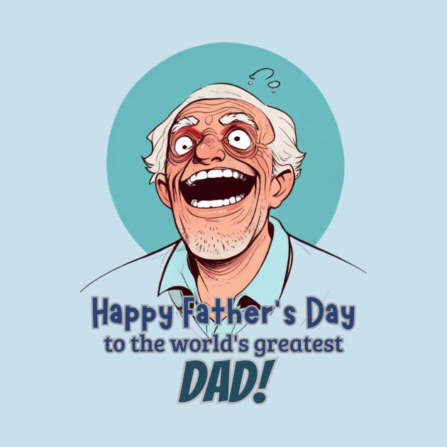 fathers day, Happy Father's Day to the world's greatest dad! / Father's Day gift by benzshope