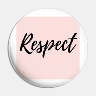 Respect - Pink Background Pin