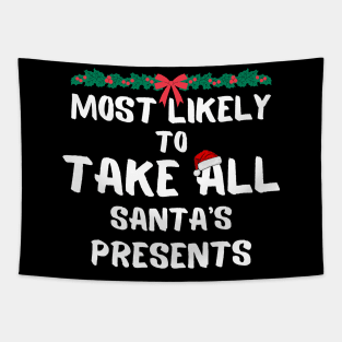 Most likely to take all santa's presents christmas Tapestry