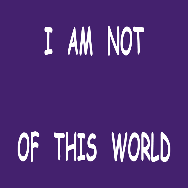 I am not of this world by kensor