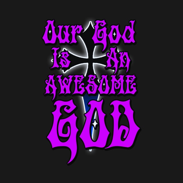 Our God is an Awesome God Purple by AlondraHanley