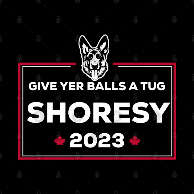 Letterkenny Shoresy for prime minister 2023 - white by PincGeneral